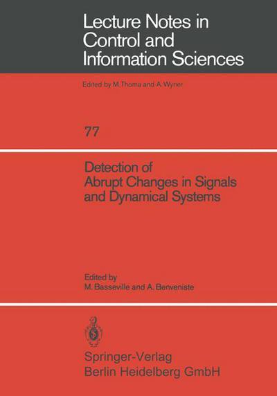 Detection of Abrupt Changes in Signals and Dynamical Systems - Lecture Notes in Control and Information Sciences - Michele Basseville - Kirjat - Springer-Verlag Berlin and Heidelberg Gm - 9783540160434 - sunnuntai 1. joulukuuta 1985