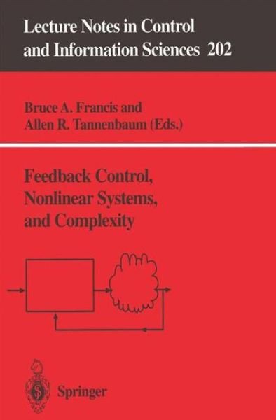 Bruce a Francis · Feedback Control, Nonlinear Systems, and Complexity - Lecture Notes in Control and Information Sciences (Paperback Book) (1995)