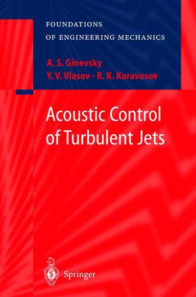 Cover for A.S. Ginevsky · Acoustic Control of Turbulent Jets - Foundations of Engineering Mechanics (Hardcover Book) [2004 edition] (2004)