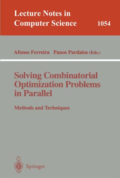 Cover for Alfonso Ferreira · Solving Combinatorial Optimization Problems in Parallel Methods and Techniques: Methods and Techniques - Lecture Notes in Computer Science (Paperback Book) [1996 edition] (1996)