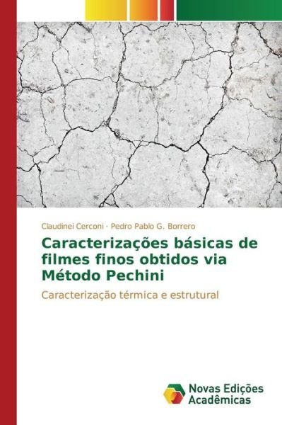 Cover for Cerconi Claudinei · Caracterizacoes Basicas De Filmes Finos Obtidos Via Metodo Pechini (Pocketbok) (2015)