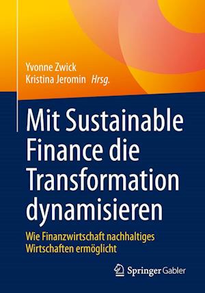 Cover for Yvonne Zwick · Mit Sustainable Finance Die Transformation Dynamisieren (Book) (2023)