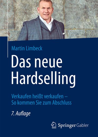 Neue Hardselling - Martin Limbeck - Books - Springer Fachmedien Wiesbaden GmbH - 9783658418434 - November 28, 2023