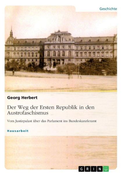 Der Weg der Ersten Republik in - Herbert - Books -  - 9783668503434 - 