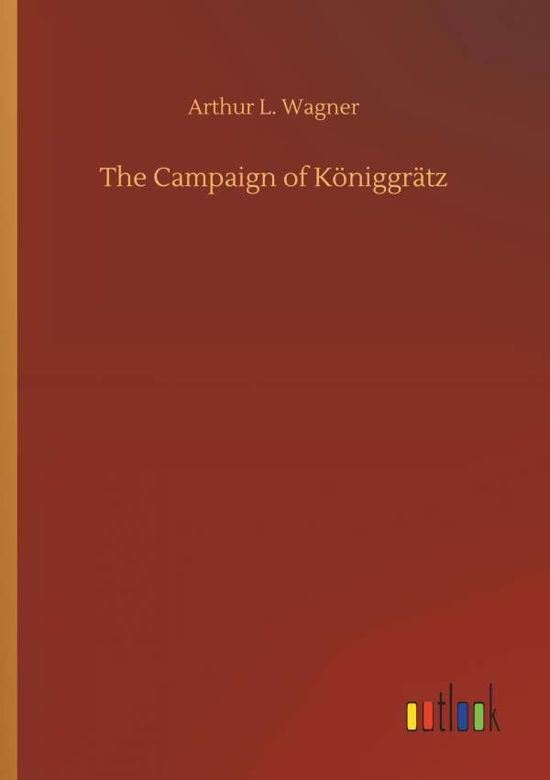 Cover for Wagner · The Campaign of Königgrätz (Buch) (2018)