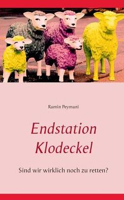 Cover for Ramin Peymani · Endstation Klodeckel (Paperback Book) [German edition] (2015)