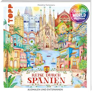 Colorful World Weltreise - Reise durch Spanien - Madalina Tantareanu - Książki - Frech - 9783735881434 - 11 września 2024