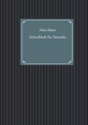 Cover for Alois Meier · Schreibheft für Sütterlin (Paperback Book) (2019)