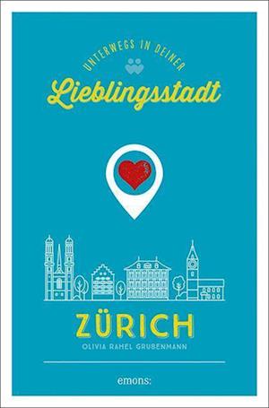 Cover for Olivia Grubenmann · Zürich. Unterwegs in deiner Lieblingsstadt (Book) (2022)