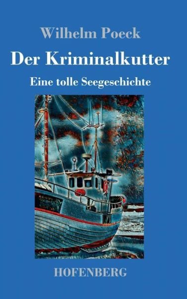 Cover for Poeck · Der Kriminalkutter (Buch) (2019)