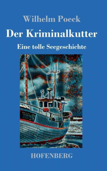 Cover for Poeck · Der Kriminalkutter (Bok) (2019)