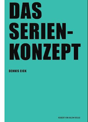 Cover for Dennis Eick · Das Serienkonzept (Book) (2023)