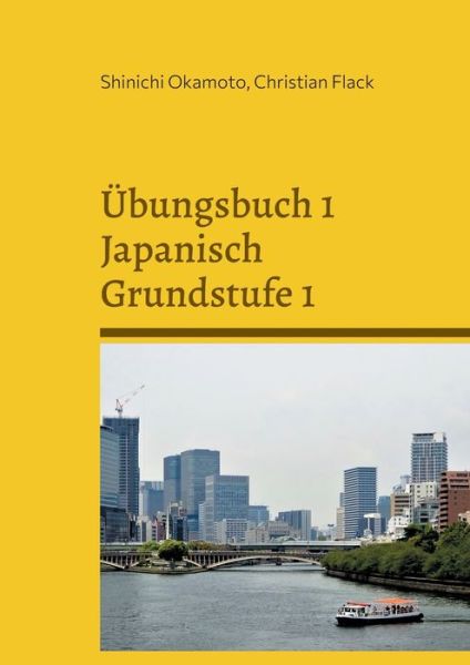 Cover for Shinichi Okamoto · UEbungsbuch 1 Japanisch Grundstufe 1 (Paperback Book) (2021)