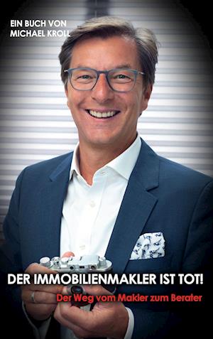 Cover for Michael Kroll · Der Immobilienmakler ist tot! (Hardcover Book) (2022)