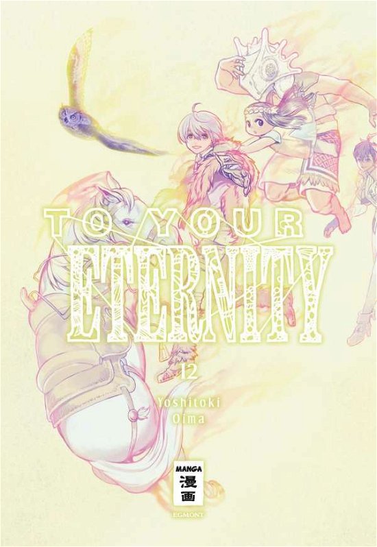 To Your Eternity 12 - Yoshitoki Oima - Kirjat - Egmont Manga - 9783770428434 - keskiviikko 6. tammikuuta 2021