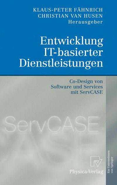 Cover for Entwicklung IT-basierter Dienstleistungen: Co-Design von Software und Services mit ServCASE (Hardcover Book) (2007)