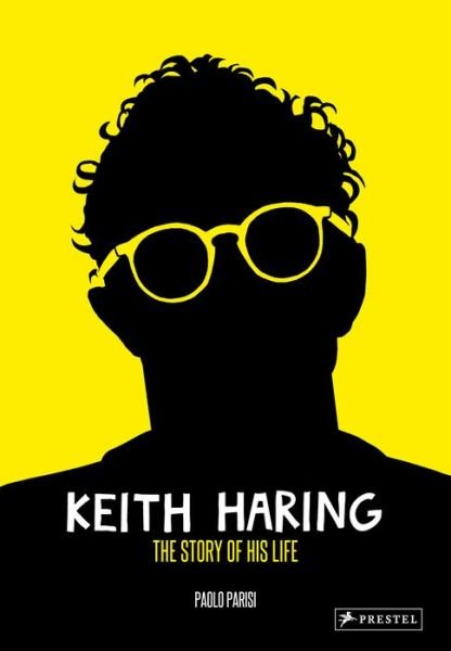 Keith Haring: The Story of His Life - Paolo Parisi - Livros - Prestel - 9783791388434 - 6 de setembro de 2022