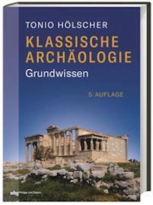 Cover for Tonio Hölscher · Klassische Archäologie (Hardcover Book) (2022)