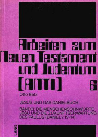 Cover for Betz · Jesus und das Danielbuch: Band II: Die Menschensohnworte Jesu und die Zukunftserwartung des Paulus (Daniel 7,13-14) (Paperback Book) (1985)