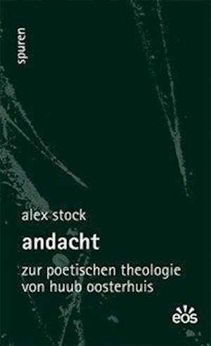 Cover for Alex Stock · Andacht - Zur poetischen Theologie von Huub Oosterhuis (Paperback Book) (2017)