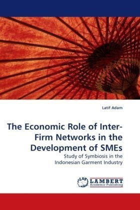 Cover for Latif Adam · The Economic Role of Inter-firm Networks in the Development of Smes: Study of Symbiosis in the Indonesian Garment Industry (Paperback Bog) (2010)