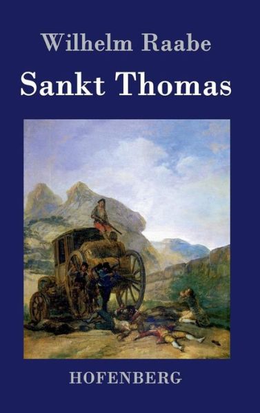 Cover for Wilhelm Raabe · Sankt Thomas (Hardcover Book) (2017)