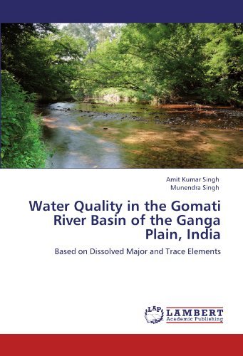Cover for Munendra Singh · Water Quality in the Gomati River Basin of the Ganga Plain, India: Based on Dissolved Major and Trace Elements (Paperback Book) (2011)