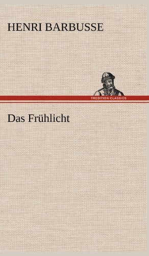 Cover for Henri Barbusse · Das Fruhlicht (Innbunden bok) [German edition] (2012)
