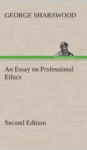 Cover for George Sharswood · An Essay on Professional Ethics Second Edition (Hardcover Book) (2013)