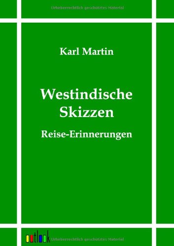 Cover for Karl Martin · Westindische Skizzen (Taschenbuch) [German, 1. Auflage. edition] (2011)