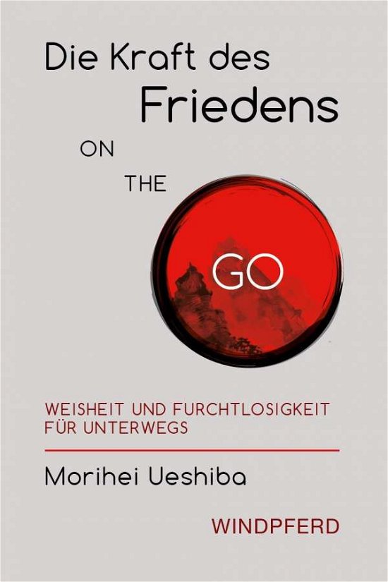 Cover for Ueshiba · Die Kunst des Friedens ON ThE G (Book)