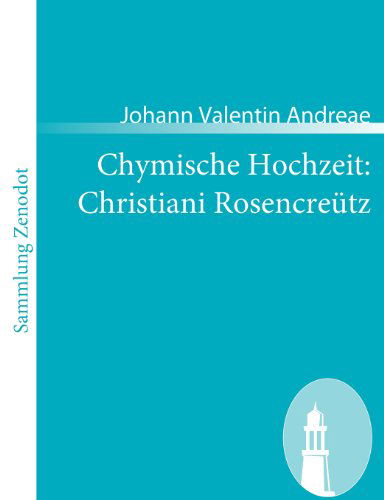 Cover for Johann Valentin Andreae · Chymische Hochzeit: Christiani Rosencreütz (Sammlung Zenodot) (German Edition) (Paperback Book) [German edition] (2008)