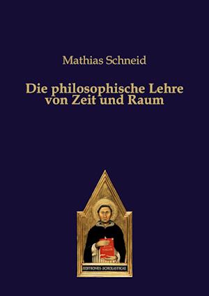 Cover for Mathias Schneid · Die philosophische Lehre von Zeit und Raum (Paperback Book) (2021)
