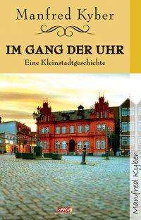 Im Gang der Uhr - Kyber - Books -  - 9783895396434 - 