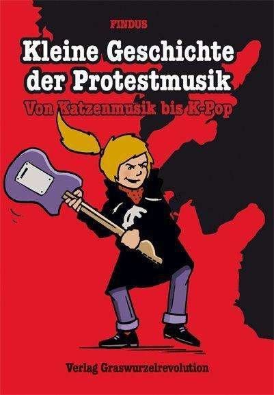 Cover for Findus · Kleine Geschichte der Protestmus (N/A)