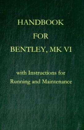 Handbook for Bentley, Mk. Vi - Owen Bentley - Books - Salzwasser-Verlag Gmbh - 9783941842434 - July 14, 2009