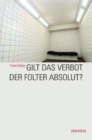 Cover for Meier · Gilt das Verbot der Folter absolu (Book) (2016)