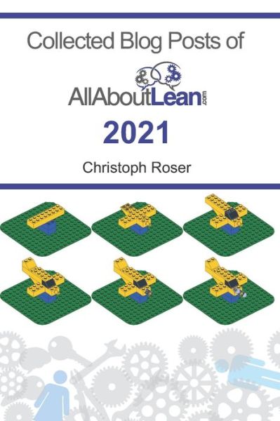 Cover for Roser Christoph Roser · Collected Blog Posts of AllAboutLean.com 2021 (Paperback Book) (2022)