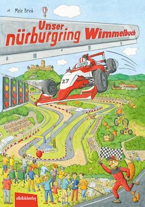 Unser Nürburgring Wimmelbuch - Mele Brink - Books - Eifelbildverlag - 9783985080434 - May 22, 2024