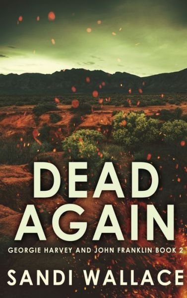 Cover for Sandi Wallace · Dead Again - Georgie Harvey and John Franklin (Hardcover Book) [2nd edition] (2021)