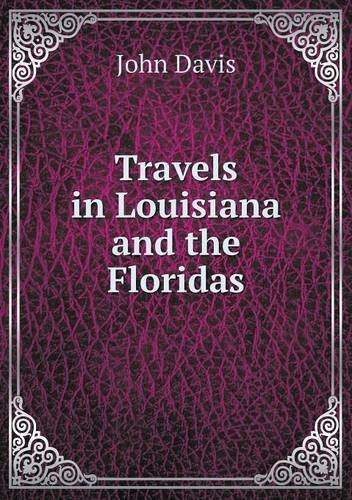 Cover for John Davis · Travels in Louisiana and the Floridas (Pocketbok) (2013)