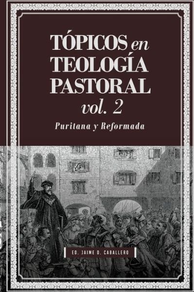 Cover for Martin Williams · Topicos en Teologia Pastoral - Vol 2: Puritana y Reformada - Topicos En Teologia Pastoral (Pocketbok) (2020)