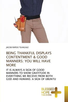 Being Thankful Displays Conten - Tlhagale - Books -  - 9786137899434 - September 23, 2020