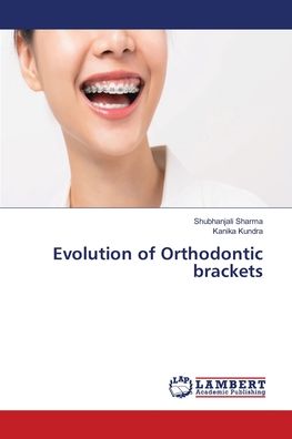 Cover for Sharma · Evolution of Orthodontic bracket (Bog) (2020)