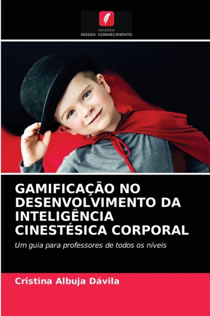 Cover for Cristina Albuja Dávila · Gamificacao No Desenvolvimento Da Inteligencia Cinestesica Corporal (Paperback Book) (2021)