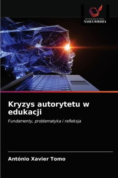 Cover for Antonio Xavier Tomo · Kryzys autorytetu w edukacji (Paperback Book) (2021)