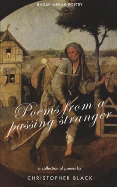 Poems From A Passing Stranger - Christopher Black - Books - PT. Badak Merah Semesta - 9786239364434 - May 24, 2020