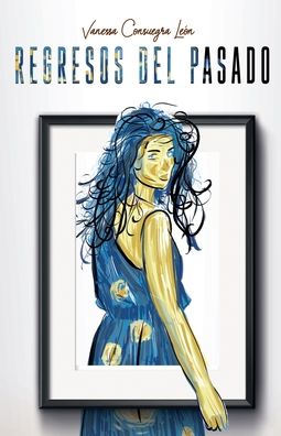 Cover for Vanessa Consuegra León · Regresos del pasado (Paperback Book) (2020)