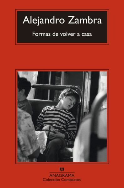 Cover for Alejandro Zambra · Formas De Volver a Casa (Paperback Book) [Spanish edition] (2014)