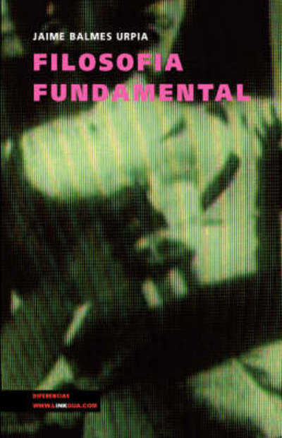 Cover for Jaime Luciano Balmes · Filosofia Fundamental (Pocketbok) (2024)